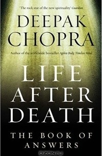 Deepak Chopra - Life after Death