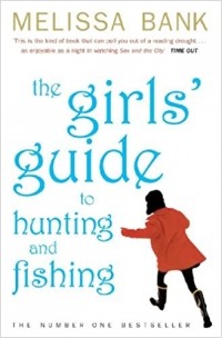 Melissa Bank - The Girl's Guide to Hunting and Fishing