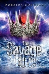 Zoraida Cordova - The Savage Blue