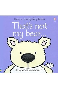 Фиона Уотт - That's Not My Bear...