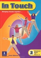 Кэрол Скиннер - In Touch: Students&#039; Book 2 (+ CD-ROM)