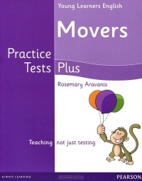 Rosemary Aravanis - Young Learners English: Movers: Practice Tests Plus