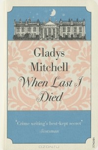 Gladys Mitchell - When Last I Died