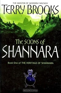 Терри Брукс - The Heritage of Shannara: Book 1: The Scions of Shannara
