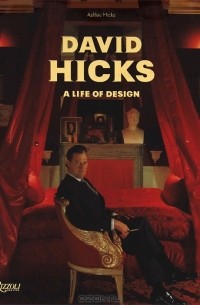 Ashlev Hicks - David Hicks: A Life of Design