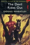 Деннис Уитли - The Devil Rides Out