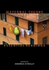 Andrea O'Reilly - Maternal Theory: Essential Readings