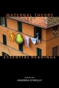 Andrea O&#039;Reilly - Maternal Theory: Essential Readings