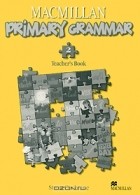 Стюарт Кокрейн - Macmillan Primary Grammar 2: Teacher's Book