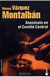 Мануэль Васкес Монтальбан - Asesinato en el Comite Central