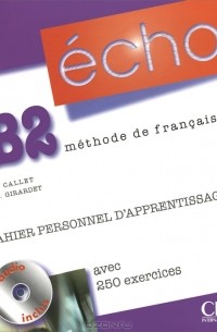 Echo B2: Cahier personnel d'apprentissage (+ CD-ROM)
