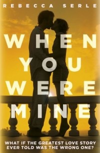 Rebecca Serle - When You Were Mine