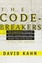 Дэвид Кан - The Codebreakers: The Comprehensive History of Secret Communication from Ancient Times to the Internet