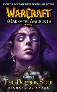 Richard A. Knaak - Warcraft. War of the Ancients. Book 2. Demon Soul