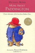 Michael Bond - More about Paddington (сборник)