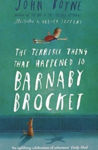John Boyne - The Terrible Thing That Happened to Barnaby Brocket