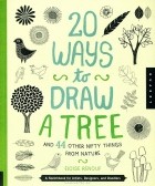 Eloise Renouf - 20 Ways to Draw a Tree and 44 Other Nifty Things from Nature: A Sketchbook for Artists, Designers, and Doodlers