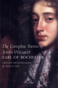 John Wilmot, Earl of Rochester - The Complete Poems of John Wilmot, Earl of Rochester