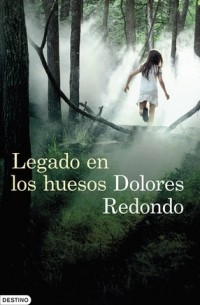 Dolores Redondo - Legado en los huesos