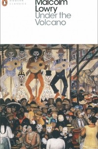 Malcolm Lowry - Under the Volcano