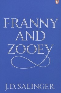 Jerome David Salinger - Franny and Zooey (сборник)