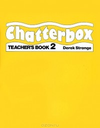 Дерек Стрейндж - Chatterbox: Teacher's Book 2