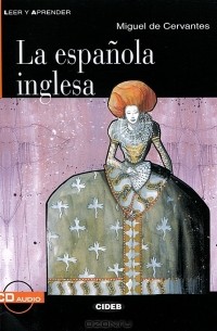 Мигель де Сервантес Сааведра - La espanola inglesa (+ CD)