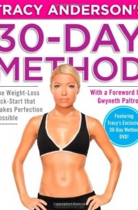  - Tracy Anderson's 30-Day Method: The Weight-Loss Kick-Start that Makes Perfection Possible
