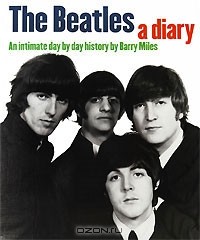 Барри Майлз - The Beatles: A Diary