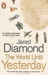 Джаред М. Даймонд - The World Until Yesterday