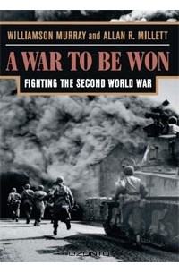  - A War To Be Won: Fighting the Second World War