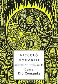 Niccolò Ammaniti - Come Dio comanda