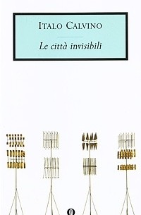 Итало Кальвино - Le citta invisibili