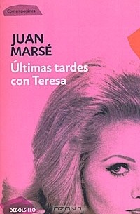 Juan Marse - Ultimas tardes con Teresa