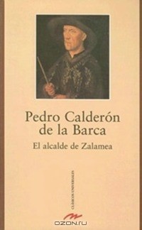 Pedro Calderón de la Barca - El alcalde de Zalamea
