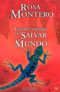 Роса Монтеро - Instrucciones para Salvar el Mundo