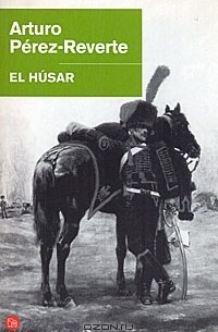 Артуро Перес-Реверте - El husar