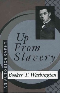 Booker T. Washington - Up from Slavery: An Autobiography