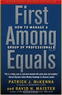  - First Among Equals: How to Manage a Group of Professionals
