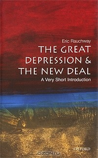 Eric Rauchway - The Great Depression & New Deal: A Very Short Introduction