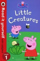 Lorraine Horsley - Peppa Pig: Little Creatures: Level 1