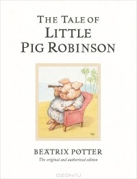 Beatrix Potter - The Tale of Little Pig Robinson