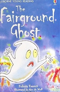 Фелисити Эверет - The Fairground Ghost