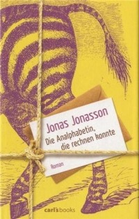 Jonas Jonasson - Die Analphabetin, die rechnen konnte