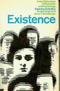 - Existence: A New Dimension in Psychiatry and Psychology