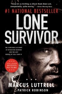  - Lone Survivor: The Eyewitness Account of Operation Redwing and the Lost Heroes of Seal Team 10