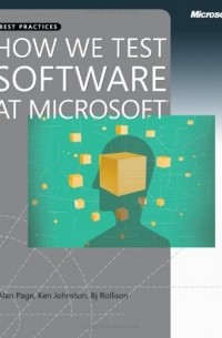  - How We Test Software at Microsoft