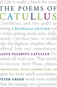 Catullus - The Poems of Catullus: A Bilingual Edition