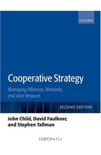  - Cooperative Strategy: Managing Alliances, Networks, and Joint Ventures