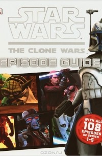 Jason Fry - Star Wars: The Clone Wars: Episode Guide